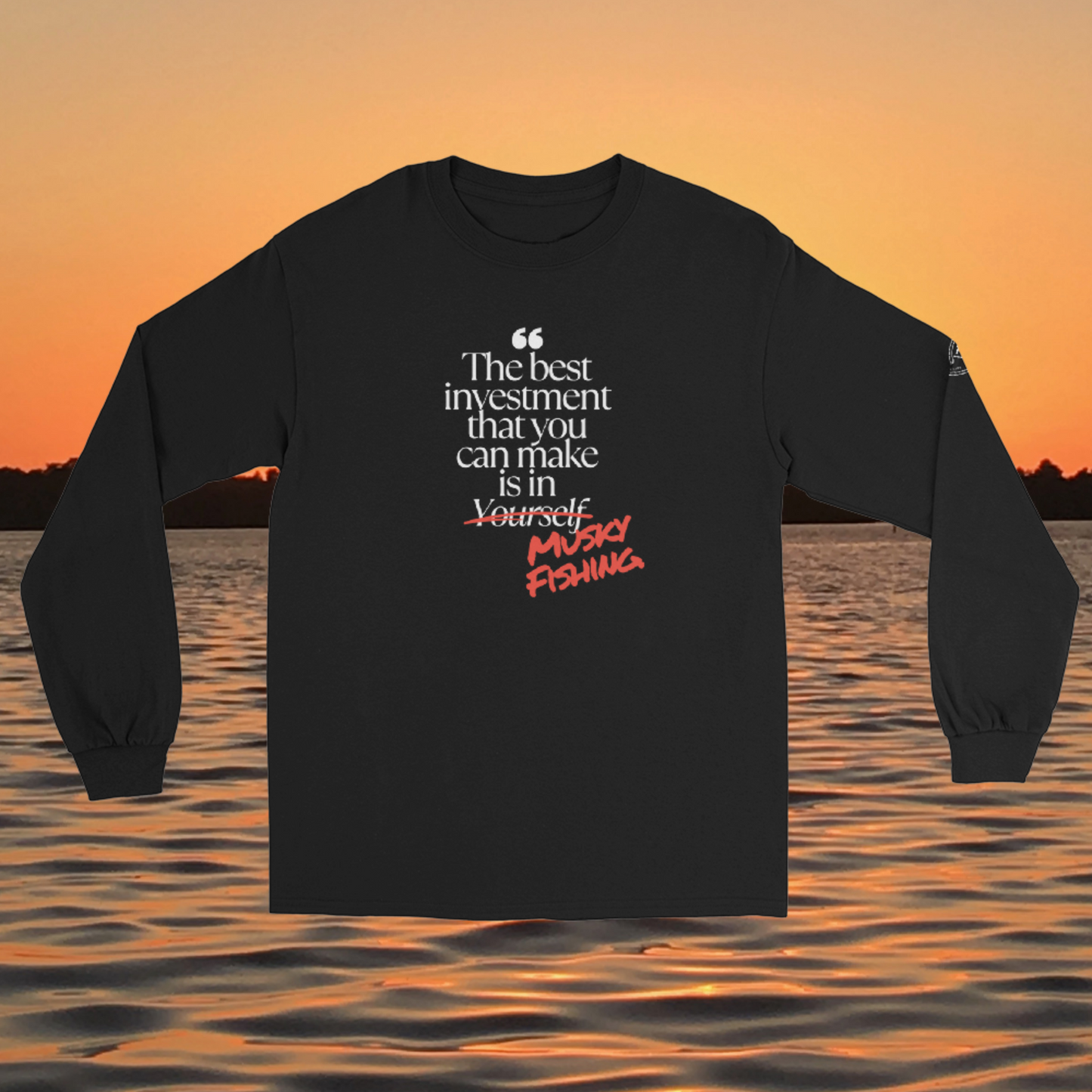 long sleeve musky fishing shirt with funny “best investment is musky fishing” quote design