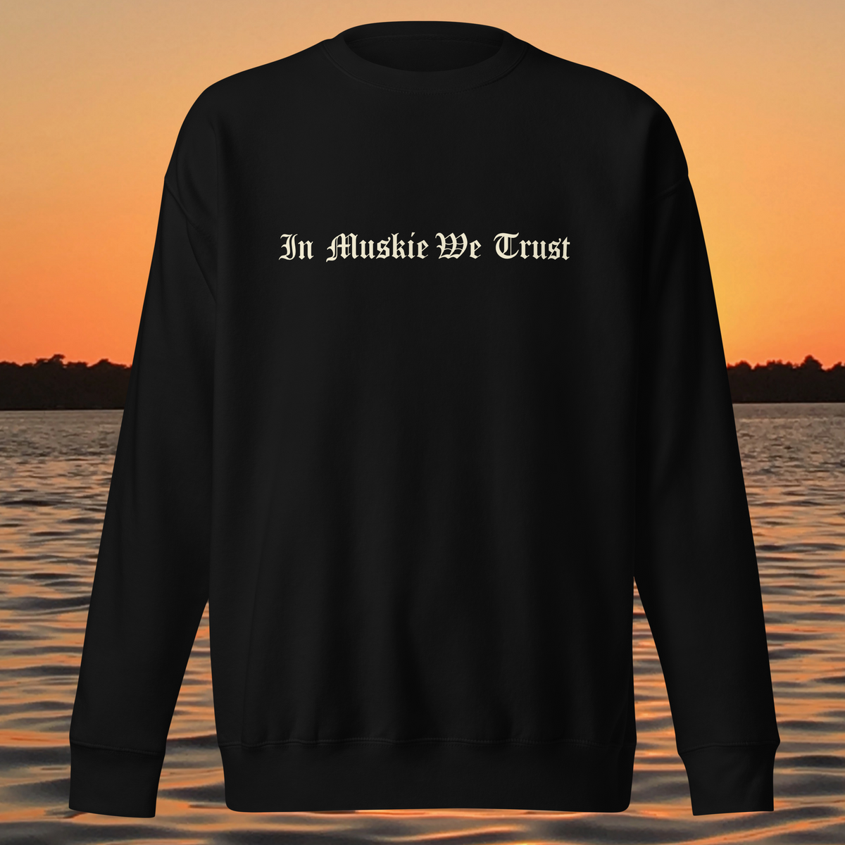 unisex crewneck sweatshirt with "In Muskie We Trust" Old English lettering