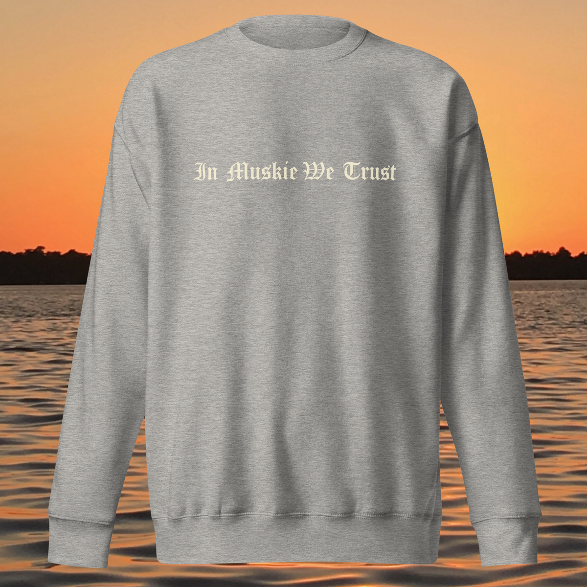 unisex crewneck sweatshirt with "In Muskie We Trust" Old English lettering